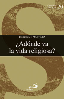 ¿Adónde va la vida religiosa?, de MARTINEZ DIEZ, FELICISIMO | portada del libro