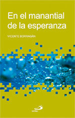 EN EL MANANTIAL DE LA ESPERANZA, de VICENTE BORRAGAN MATA | portada del libro
