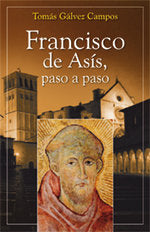 Francisco de Asís, paso a paso, de Galvez Campos, Tomás | portada del libro