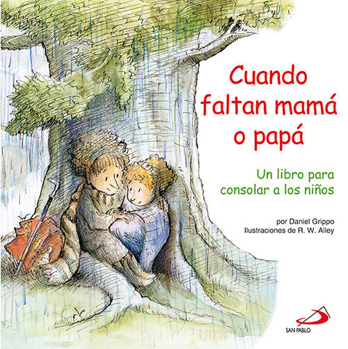 Cuando faltan mamá o papá, de Grippo, Daniel | portada del libro