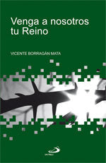 VENGA A NOSOTROS TU REINO, de BORRAGAN MATA, VICENTE | portada del libro