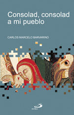 Consolad, consolad a mi pueblo, de MARCELO BARVARINO, CARLOS | portada del libro