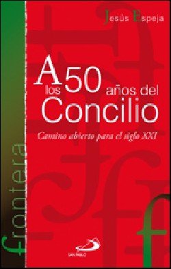 A los 50 años del Concilio, de Espeja Pardo, Jesús | portada del libro