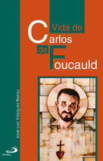 Vida de Carlos de Foucauld, de Vázquez Borau, José Luis | portada del libro