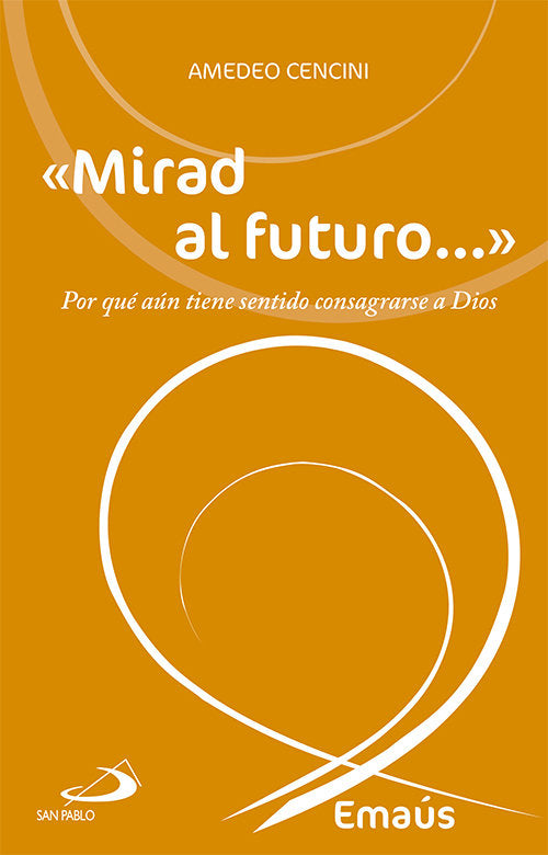«Mirad al futuro...», de Cencini, Amedeo | portada del libro
