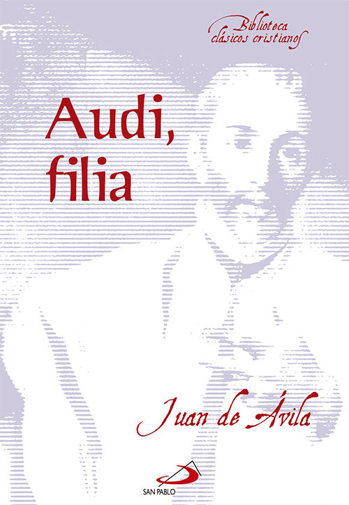 Audi, filia, de de Ávila, San Juan | portada del libro