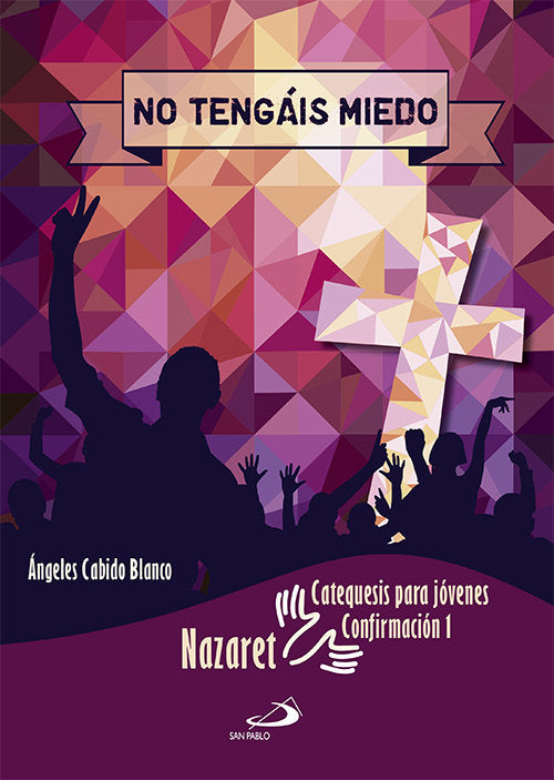 No tengáis miedo. Catequesis para jóvenes, de Cabido Blanco, Ángeles | portada del libro