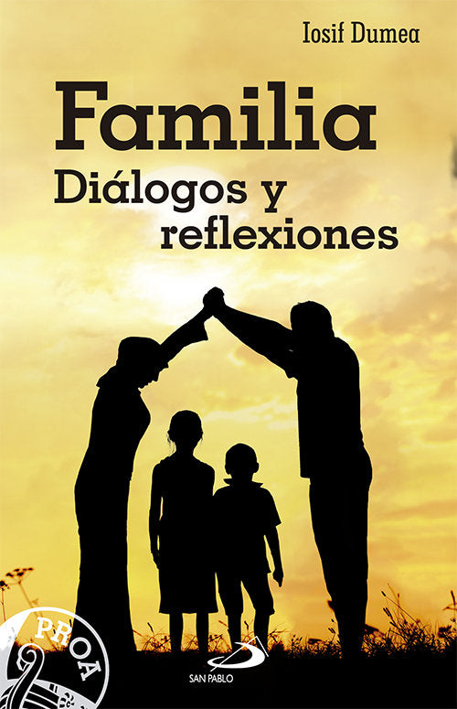 Familia. Diálogos y reflexiones, de DUMEA, IOSIF | portada del libro