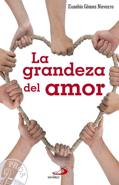 La grandeza del amor, de GOMEZ NAVARRO, EUSEBIO | portada del libro