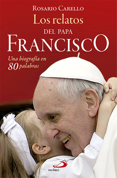 Los relatos del Papa Francisco, de CARELLO, ROSARIO | portada del libro
