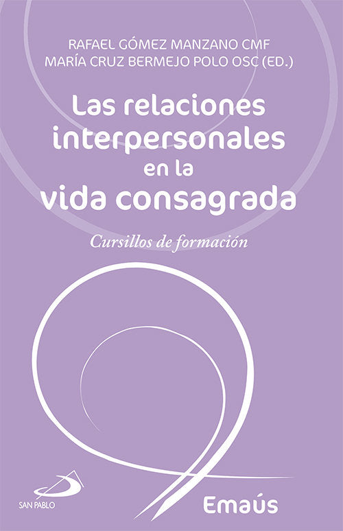 Las relaciones interpersonales en la vida consagrada, de GOMEZ MANZANO, RAFAEL | portada del libro