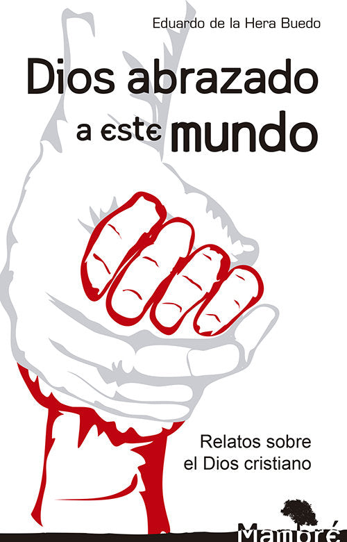 Dios abrazado a este mundo, de DE LA HERA BUEDO, EDUARDO | portada del libro