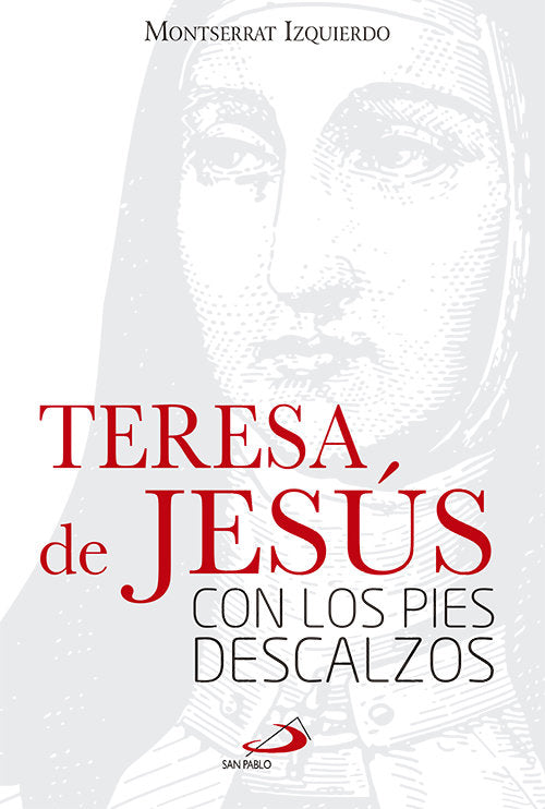 Teresa de Jesús, de IZQUIERDO SORLI, MONTSERRAT | portada del libro