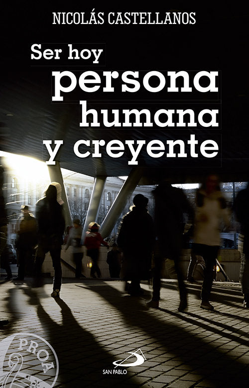 Ser hoy persona humana y creyente, de Castellanos Franco, Antonio Nicolás | portada del libro