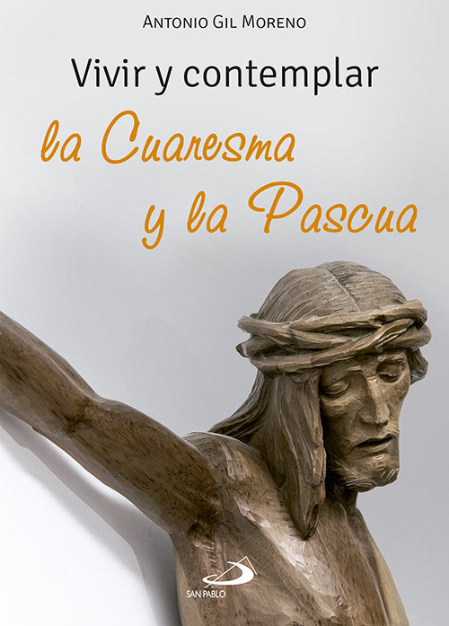 Vivir y contemplar la Cuaresma y la Pascua, de GIL MORENO, ANTONIO | portada del libro
