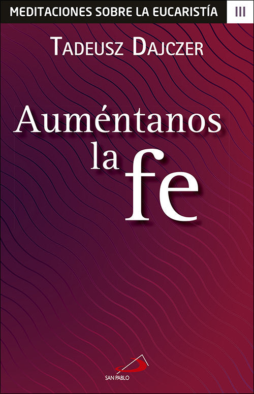 Auméntanos la fe, de Dajczer, Tadeusz | portada del libro