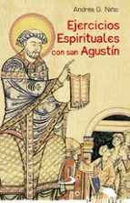Ejercicios espirituales con san Agustín, de ANDRES GONZALEZ NIÑO | portada del libro