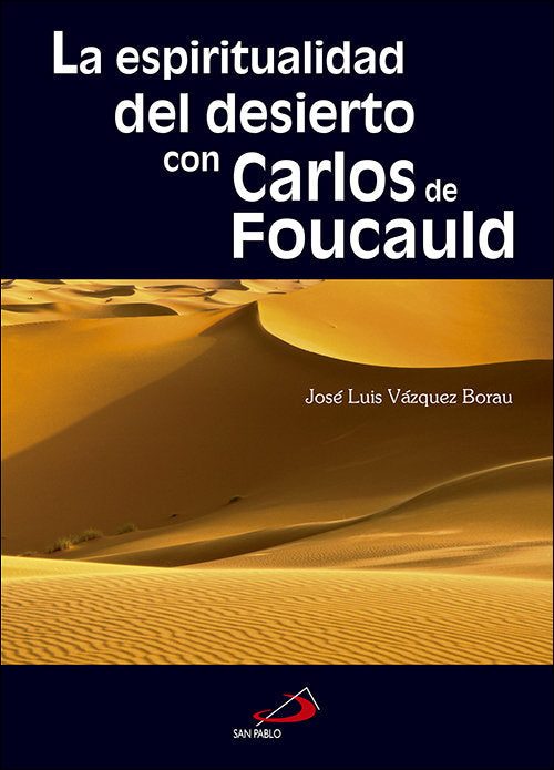 La espiritualidad del desierto con Carlos de Foucauld, de Vázquez Borau, José Luis | portada del libro