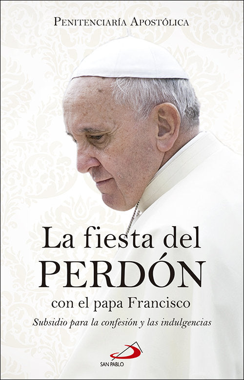 La fiesta del perdón con el papa Francisco, de Penitenciaría apostólica | portada del libro
