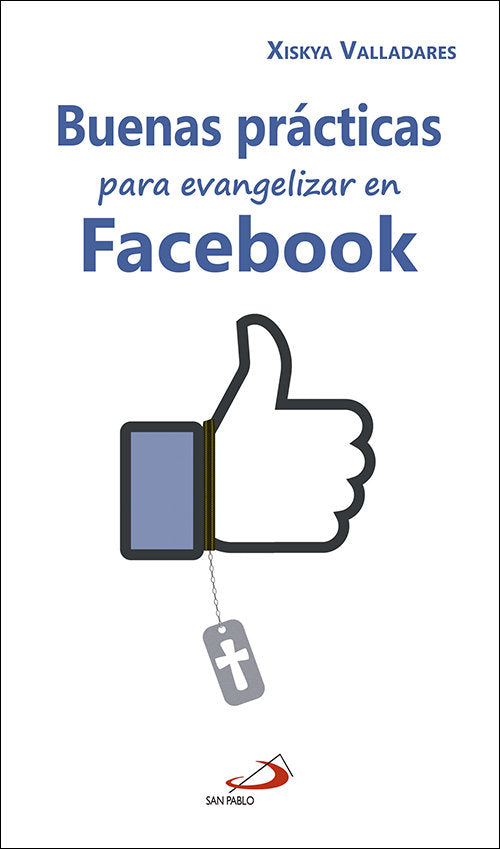 Buenas prácticas para evangelizar en Facebook, de Valladares Paniagua, Xiskya Lucía | portada del libro