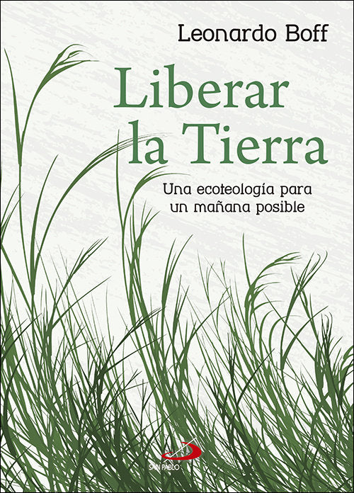 Liberar la tierra, de Boff, Leonardo | portada del libro
