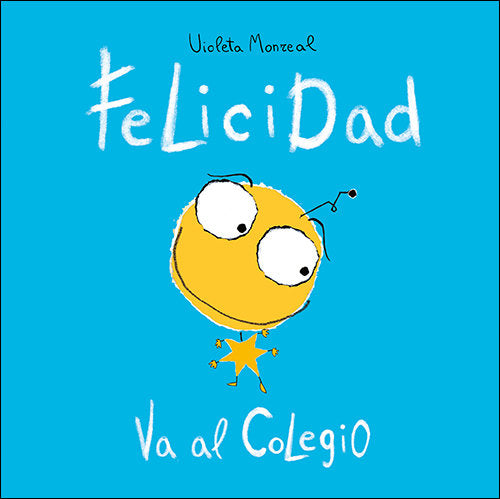 Felicidad va al colegio, de Monreal Díaz, Violeta | portada del libro