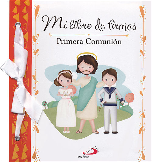 Mi libro de firmas. Mi Primera Comunión (naranja), de Equipo San Pablo | portada del libro