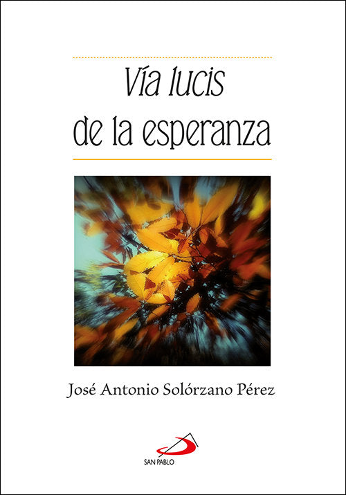 Vía Lucis de la esperanza, de Solórzano Pérez, José Antonio | portada del libro