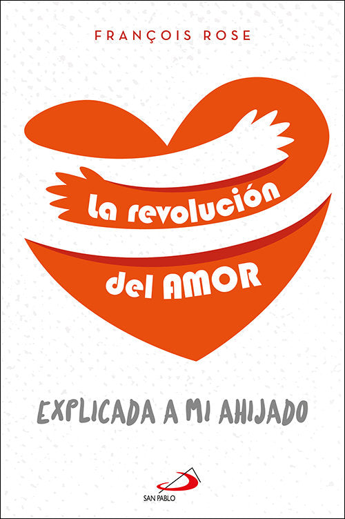 La revolución del amor, de Rose, François | portada del libro