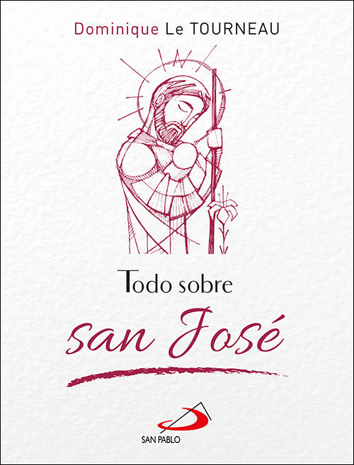 TODO SOBRE SAN JOSE, de LAPORTE, DOMINIQUE | portada del libro