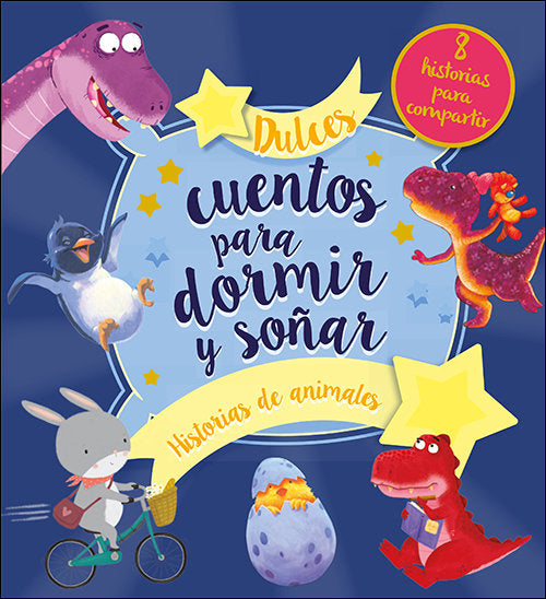 DULCES CUENTOS PARA DORMIR Y SOÑAR HISTORIAS DE ANIMALES | portada del libro