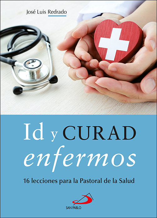 Id y curad enfermos, de REDRADO MARCHITE, JOSE LUIS | portada del libro