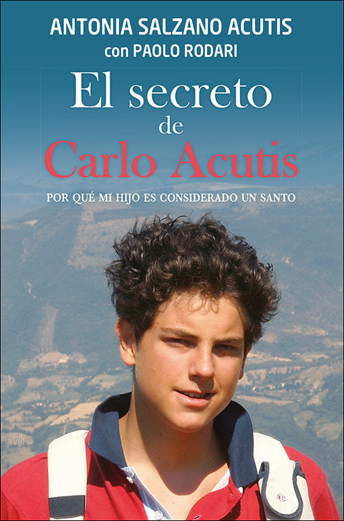 EL SECRETO DE CARLO ACUTIS, de SALZANO ACUTIS, ANTONIA | portada del libro