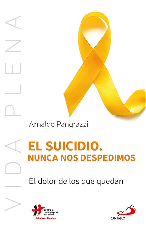 EL SUICIDIO NUNCA NOS DESPEDIMOS, de PANGRAZZI, ARNALDO | portada del libro