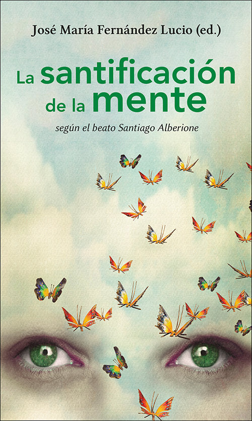 LA SANTIFICACION DE LA MENTE, de JOSE MARIA FERNANDEZ LUCIO | portada del libro