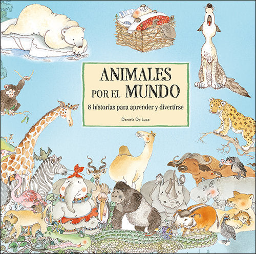 ANIMALES POR EL MUNDO, de DE LUCA, DANIELA | portada del libro