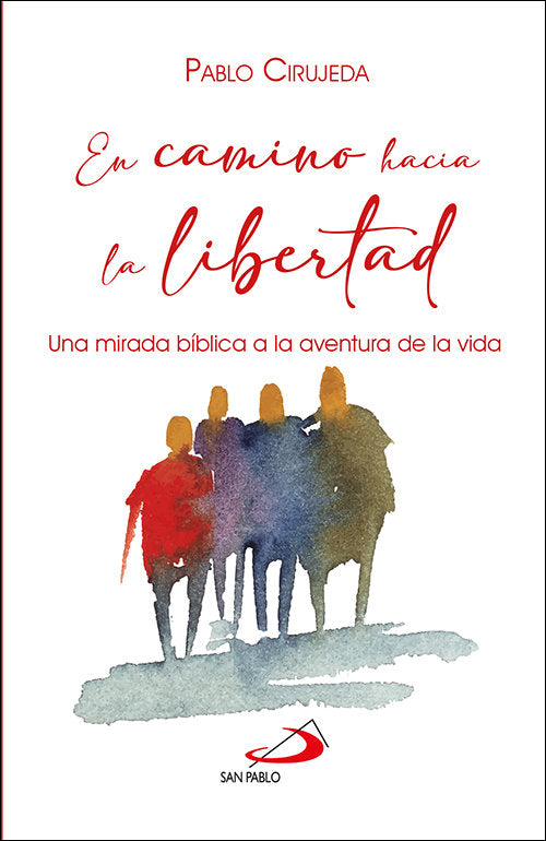 EN CAMINO HACIA LA LIBERTAD, de CIRUJEDA, PABLO | portada del libro