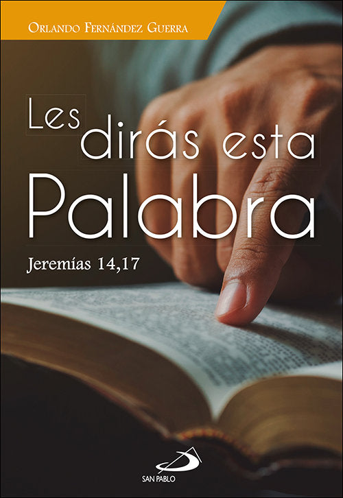 LES DIRAS ESTA PALABRA, de FERNANDEZ GUERRA, ORLANDO | portada del libro