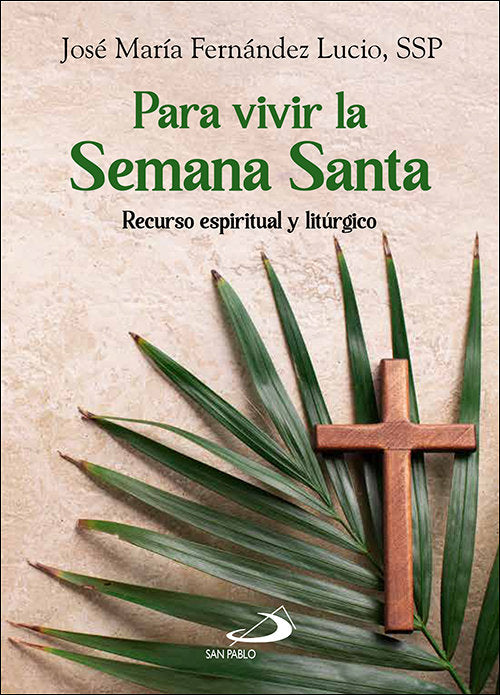 PARA VIVIR LA SEMANA SANTA, de FERNANDEZ LUCIO, JOSE MARIA | portada del libro