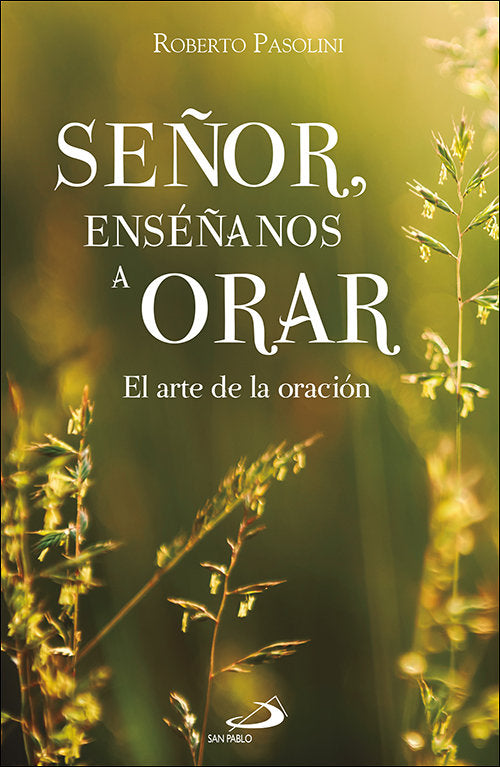 SEÑOR ENSEÑANOS A ORAR, de PASOLINI, ROBERTO | portada del libro