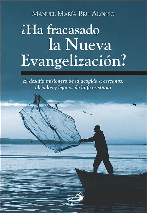 HA FRACASADO LA NUEVA EVANGELIZACION, de BRU ALONSO, MANUEL MARIA | portada del libro