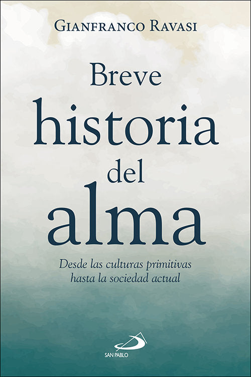 BREVE HISTORIA DEL ALMA, de GIANFRANCO RAVASI | portada del libro
