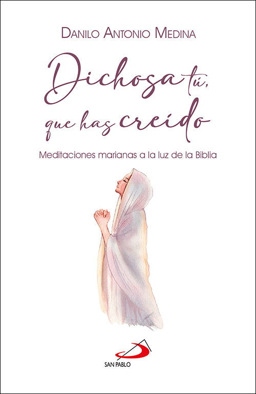 DICHOSA TU QUE HAS CREIDO, de MEDINA LEGUIZAMON, DANILO ANTONIO | portada del libro