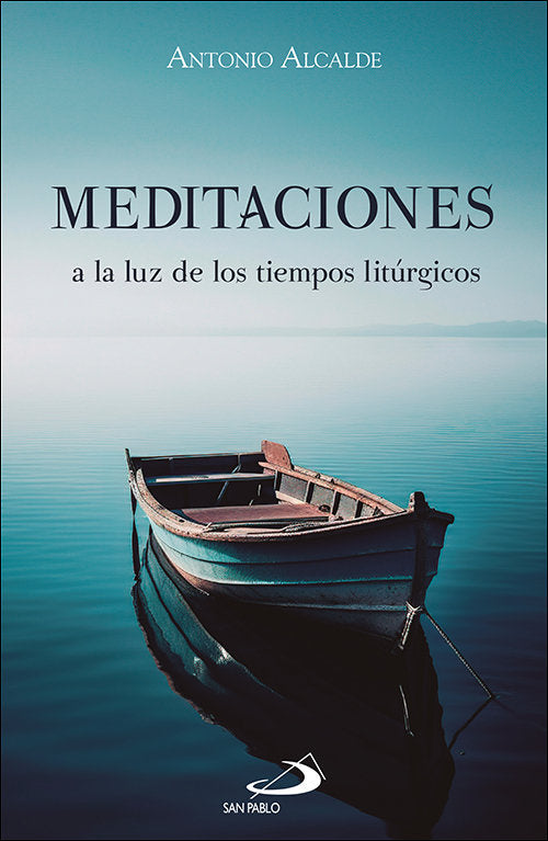 MEDITACIONES A LA LUZ DE LOS TIEMPOS LITURGICOS, de ALCALDE FERNANDEZ, ANTONIO | portada del libro