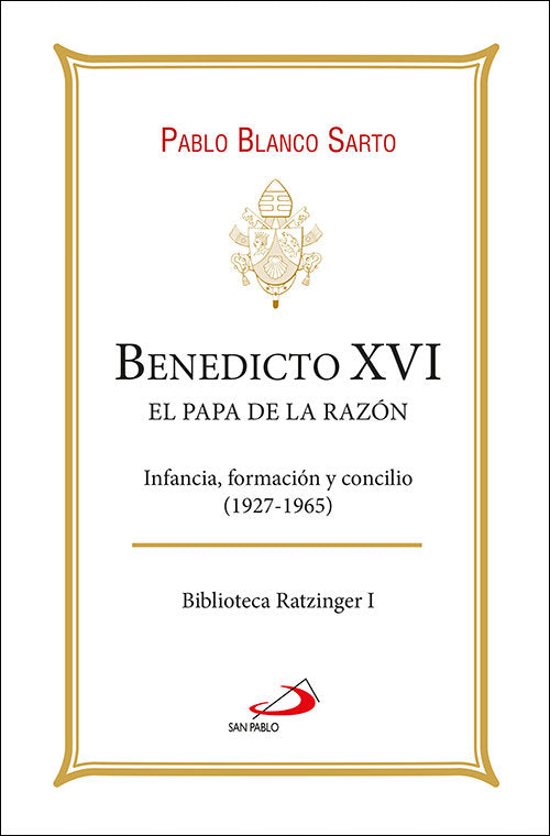BENEDICTO XVI EL PAPA DE LA RAZON, de BLANCO SARTO, PABLO | portada del libro