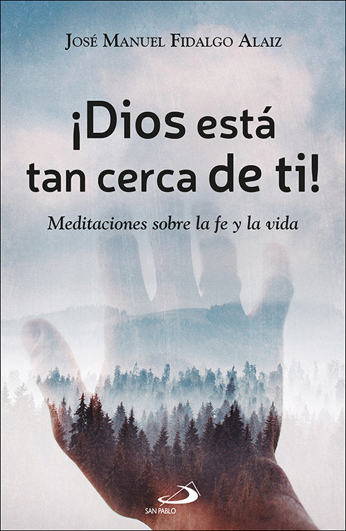 DIOS ESTA TAN CERCA DE TI, de FIDALGO ALAIZ, JOSE MANUEL | portada del libro