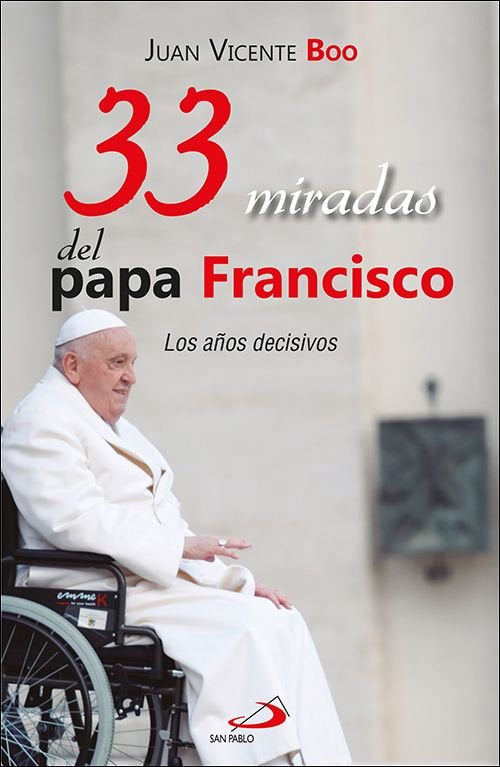 33 MIRADAS DEL PAPA FRANCISCO, de BOO, JUAN VICENTE | portada del libro