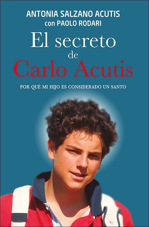 EL SECRETO DE CARLO ACUTIS, de SALZANO ACUTIS, ANTONIA | portada del libro