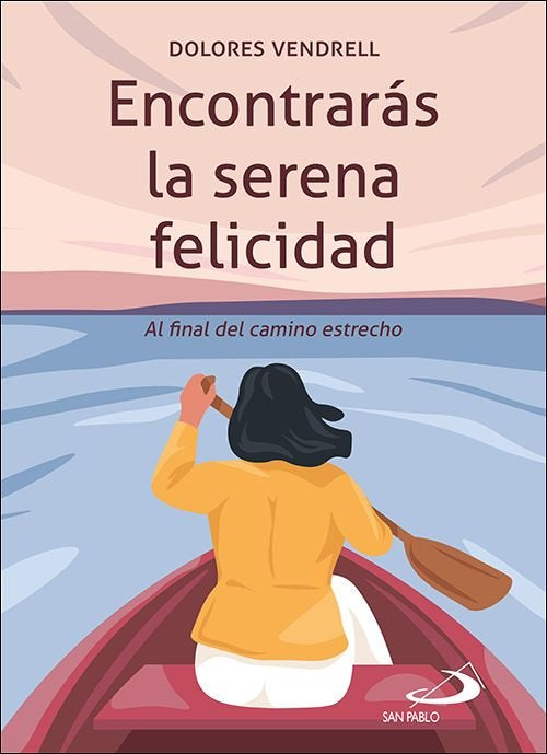 ENCONTRARAS LA SERENA FELICIDAD, de VENDRELL GUERRERO, DOLORES | portada del libro