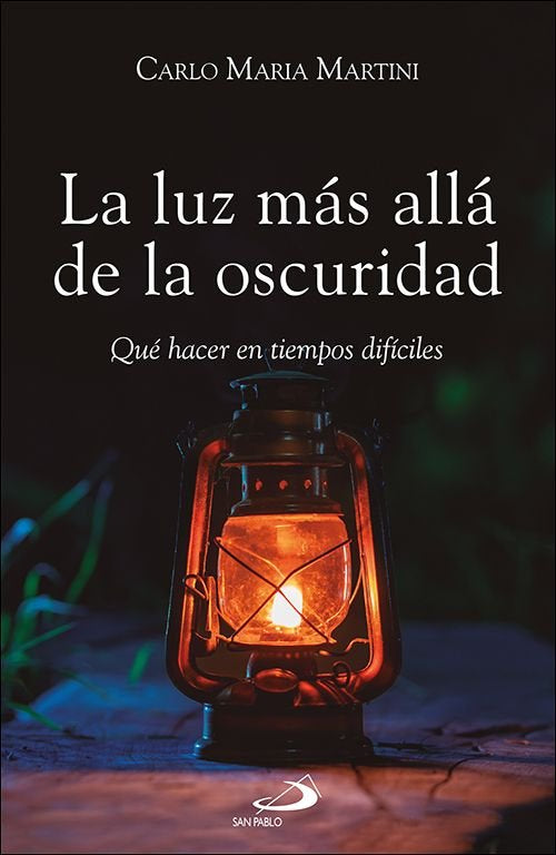 LA LUZ MAS ALLA DE LA OSCURIDAD, de MARTINI, CARLO MARIA | portada del libro